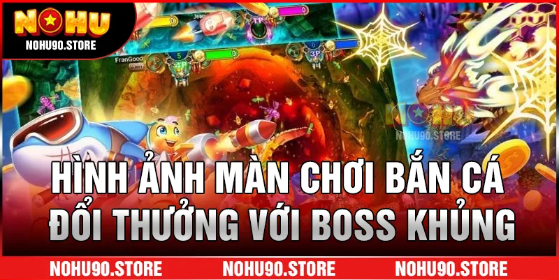 Hình ảnh màn chơi bắn cá đổi thưởng với boss khủng