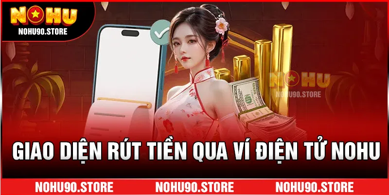 Giao diện rút tiền qua ví điện tử NOHU.